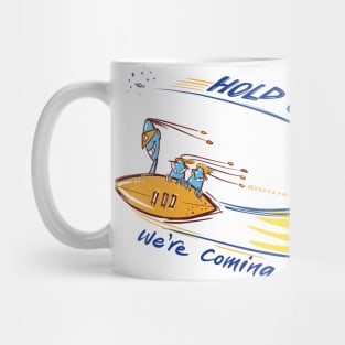 HOLD ON! We're coming! ET Series Mug